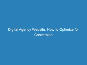 digital agency website how to optimize for conversion 149544