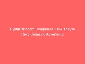 digital billboard companies how theyre revolutionizing advertising 158909 1