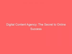 digital content agency the secret to online success 149937