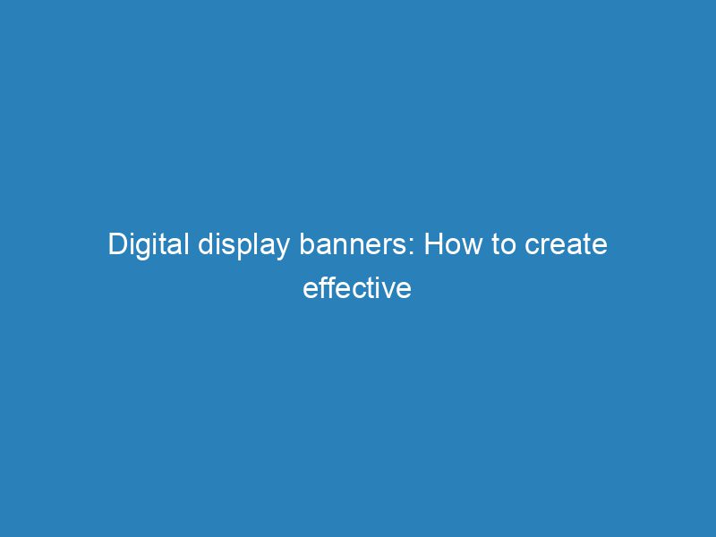 Digital Display Banners How To Create Effective Advertisements FroggyAds Digital Display Banners How To Create Effective Advertisements FroggyAds