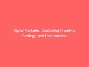 digital marketer combining creativity strategy and data analysis 150750