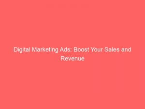 digital marketing ads boost your sales and revenue 149463