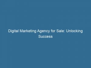 digital marketing agency for sale unlocking success 151545
