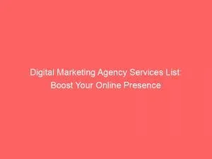 Digital Marketing Agency Services List Boost Your Online Presence 150710