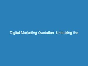 digital marketing quotation unlocking the secrets of success 150770