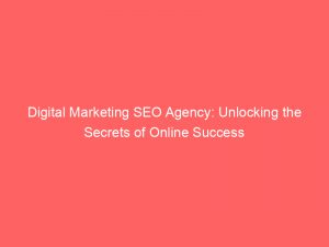 digital marketing seo agency unlocking the secrets of online success 151147