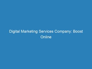 digital marketing services company boost online success now 150216