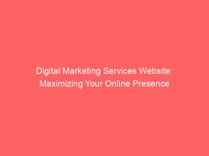digital marketing services website maximizing your online presence 159880 1