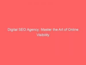 digital seo agency master the art of online visibility 151244