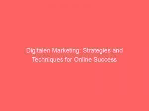 digitalen marketing strategies and techniques for online success 150472