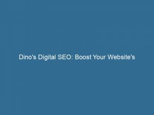 dinos digital seo boost your websites visibility 150845