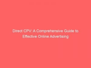direct cpv a comprehensive guide to effective online advertising 146028