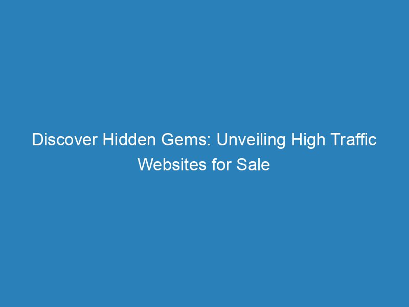 Best Discover Hidden Gems Unveiling High Traffic Websites