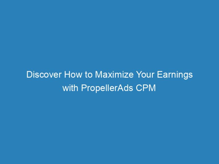 Discover How To Maximize Your Earnings With PropellerAds CPM Froggy Ads