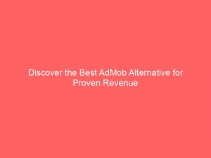 discover the best admob alternative for proven revenue 159320 1