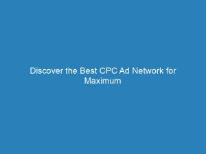 discover the best cpc ad network for maximum revenue 145210