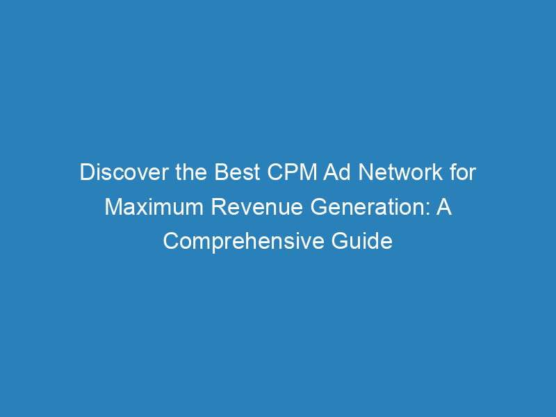 discover-the-best-cpm-ad-network-for-max