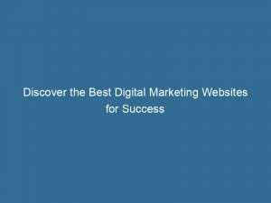 discover the best digital marketing websites for success 150224