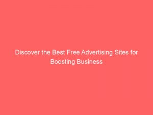 discover the best free advertising sites for boosting business 148330