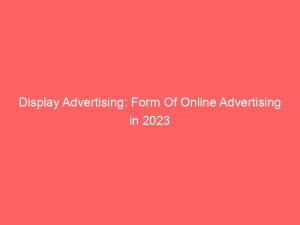 display advertising form of online advertising in 2023 143184