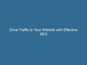 drive traffic to your website with effective seo 145028