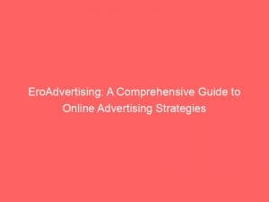 eroadvertising a comprehensive guide to online advertising strategies 146059