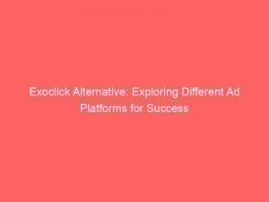 exoclick alternative exploring different ad platforms for success 158839 1