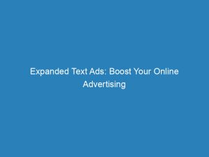 expanded text ads boost your online advertising strategy 148668