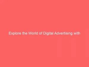 Explore The World Of Digital Advertising With Exoclickcom 1 Explore The World Of Digital Advertising With Exoclickcom 150889