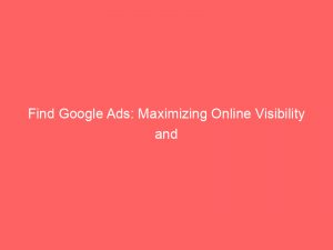 find google ads maximizing online visibility and revenue 159590 1