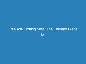 free ads posting sites the ultimate guide for success 148289