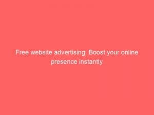 free website advertising boost your online presence instantly 150861