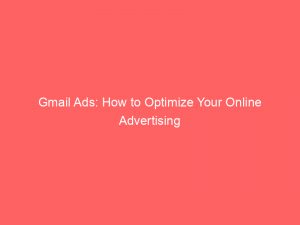 gmail ads how to optimize your online advertising 149382