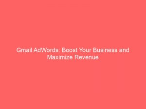 gmail adwords boost your business and maximize revenue 159523 1