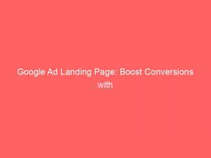 google ad landing page boost conversions with effective optimization 160226 1