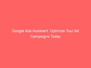 google ads assistant optimize your ad campaigns today 158609 1