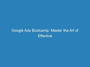 google ads bootcamp master the art of effective advertising 157980 1
