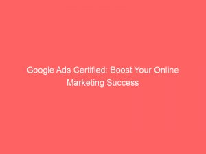 google ads certified boost your online marketing success 149951