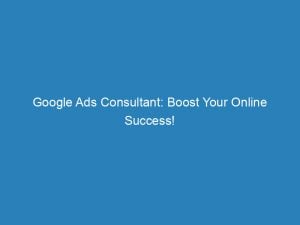 google ads consultant boost your online success 149742