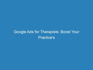 google ads for therapists boost your practices visibility 157956 1