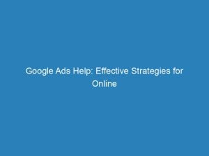google ads help effective strategies for online advertising 148269