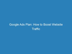 google ads plan how to boost website traffic 157846 1