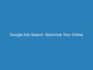 google ads search maximize your online visibility and revenue 148266