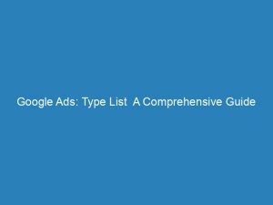 google ads type list a comprehensive guide 157906 1