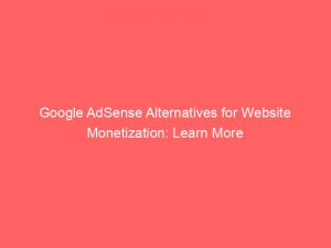 Google Adsense Alternatives For Website Monetization Learn More 147423