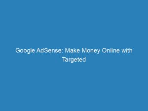 google adsense make money online with targeted ads 149468