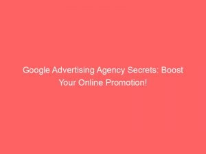 google advertising agency secrets boost your online promotion 149620