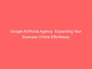 google adwords agency expanding your business online effortlessly 158661 1