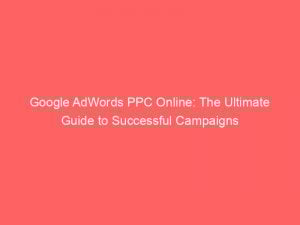 google adwords ppc online the ultimate guide to successful campaigns 159978 1