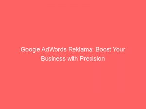 google adwords reklama boost your business with precision 151558